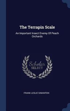 portada The Terrapin Scale: An Important Insect Enemy Of Peach Orchards (in English)