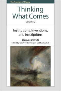 portada Thinking What Comes, Volume 2: Institutions, Inventions, and Inscriptions (The Frontiers of Theory) (en Inglés)