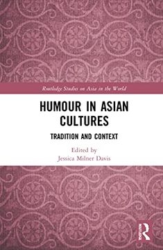 portada Humour in Asian Cultures: Tradition and Context (Routledge Studies on Asia in the World) (en Inglés)