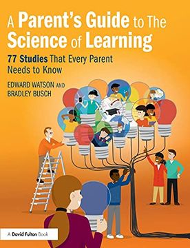 portada A Parent’S Guide to the Science of Learning: 77 Studies That Every Parent Needs to Know (en Inglés)