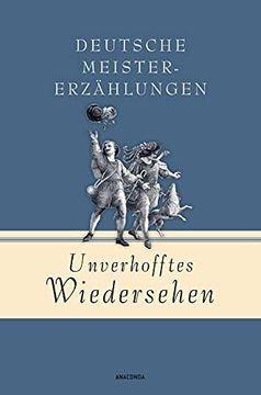portada Unverhofftes Wiedersehen - Deutsche Meistererzählungen