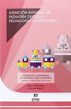 portada AtenciÓn Integral En PediatrÍa Desde La PedagogÍa Hospitalaria