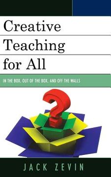 portada creative teaching for all: in the box, out of the box, and off the walls (in English)
