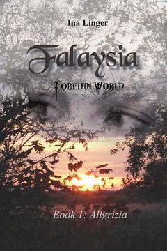 portada Falaysia - Foreign World: Book I: Allgrizia (en Inglés)