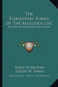 portada the elementary forms of the religious life: a study in religious sociology (en Inglés)