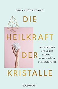 portada Die Heilkraft der Kristalle: Die Richtigen Steine für Balance, Innere Stärke und Selbstliebe (in German)