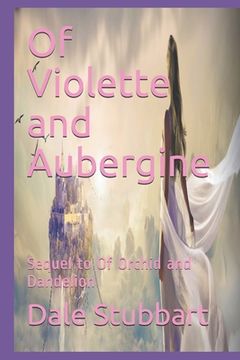 portada Of Violette and Aubergine: Sequel to Of Orchid and Dandelion (en Inglés)