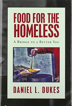portada Food for the Homeless: A Bridge to a Better you (en Inglés)