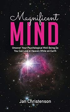 portada Magnificent Mind: Uncover Your Psychological Well Being so you can Live in Heaven While on Earth (en Inglés)