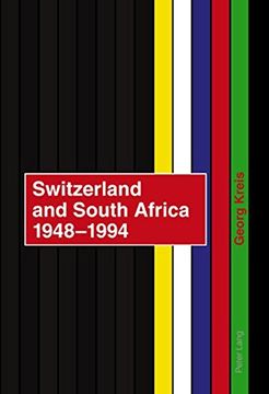 portada Switzerland and South Africa 1948-1994: Final Report of the NFP 42+ Commissioned by the Swiss Federal Council