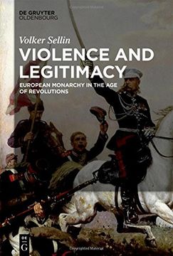 portada Violence and Legitimacy: European Monarchy in the Age of Revolutions