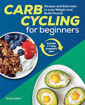 portada Carb Cycling for Beginners: Recipes and Exercises to Lose Weight and Build Muscle (en Inglés)