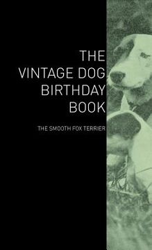 portada the vintage dog birthday book - the smooth fox terrier (en Inglés)