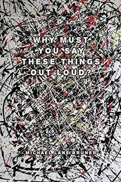 portada Why Must you Always say These Things out Loud? (en Inglés)