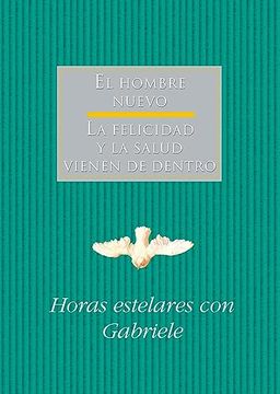 portada Horas estelares con Gabriele: El hombre nuevo / La felicidad y la salud vienen de dentro (in Spanish)