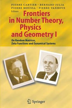 portada frontiers in number theory, physics, and geometry i: on random matrices, zeta functions, and dynamical systems (en Inglés)