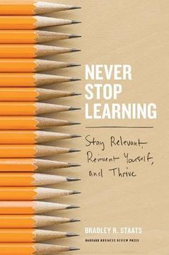 portada Never Stop Learning: Stay Relevant, Reinvent Yourself, and Thrive (en Inglés)