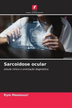 portada Sarcoidose Ocular: Estudo Clínico e Orientação Diagnóstica (en Portugués)