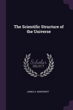 portada The Scientific Structure of the Universe (en Inglés)