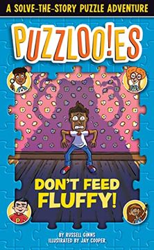 portada Puzzlooies! Don'T Feed Fluffy: A Solve-The-Story Puzzle Adventure (en Inglés)