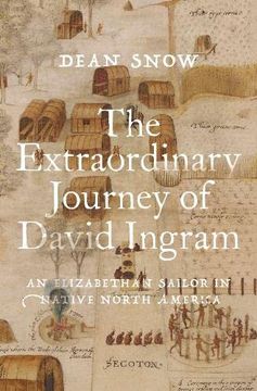 portada The Extraordinary Journey of David Ingram: An Elizabethan Sailor in Native North America (en Inglés)