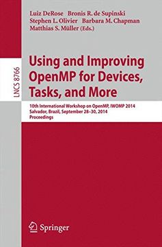 portada Using and Improving Openmp for Devices, Tasks, and More: 10Th International Workshop on Openmp, Iwomp 2014, Salvador, Brazil, September 28-30, 2014. Proceedings (Lecture Notes in Computer Science) 
