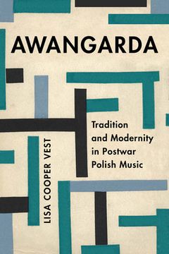 portada Awangarda, Volume 28: Tradition and Modernity in Postwar Polish Music (in English)