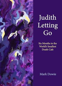 portada Judith Letting go: Six Months in the World's Smallest Death Cafe (en Inglés)
