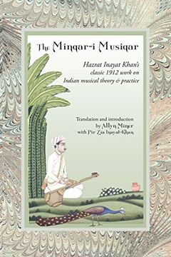 portada The Minqar-I Musiqar: Hazrat Inayat Khan'S Classic 1912 Work on Indian Musical Theory and Practice (in English)