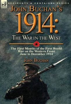 portada John Buchan's 1914: the War in the West-the First Months of the First World War on the Western Front-June to December 1914