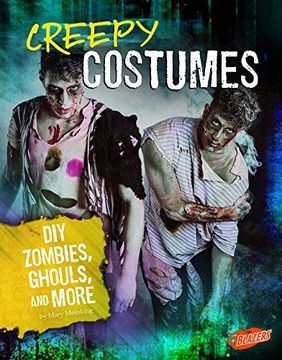 portada Creepy Costumes: Diy Zombies, Ghouls, And More 