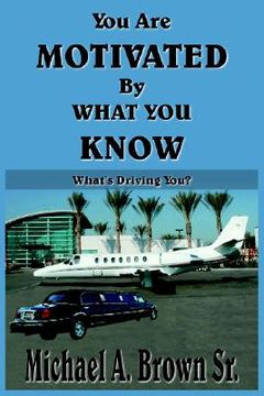 portada you are motivated by what you know: what's driving you?