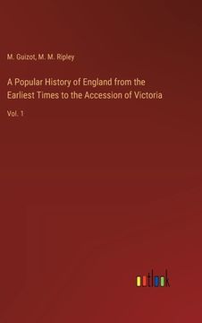 portada A Popular History of England from the Earliest Times to the Accession of Victoria: Vol. 1 (in English)