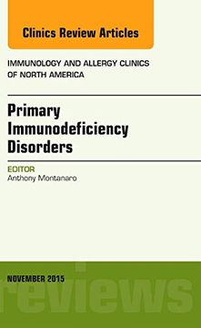 portada Primary Immunodeficiency Disorders, an Issue of Immunology and Allergy Clinics of North America, 1e: Volume 35-4 (The Clinics: Internal Medicine) (en Inglés)