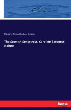 portada The Scottish Songstress, Caroline Baroness Nairne (en Inglés)