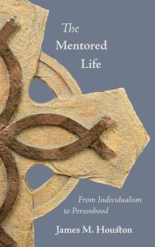 portada The Mentored Life: From Individualism to Personhood (in English)