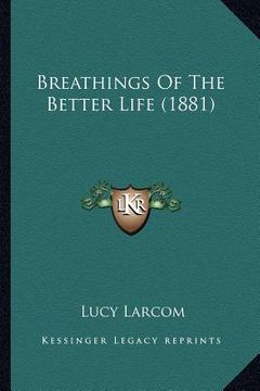 portada breathings of the better life (1881) (en Inglés)