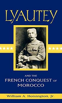portada Lyautey and the French Conquest of Morocco (en Inglés)