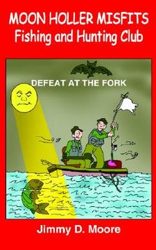 portada moon holler misfits fishing and hunting club: defeat at the fork (en Inglés)