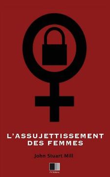 portada L'Assujettissement des Femmes (in French)