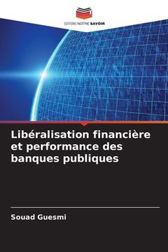 portada Libéralisation financière et performance des banques publiques (en Francés)