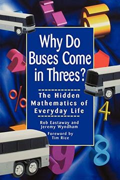 portada Why do Buses Come in Threes? The Hidden Mathematics of Everyday Life (en Inglés)