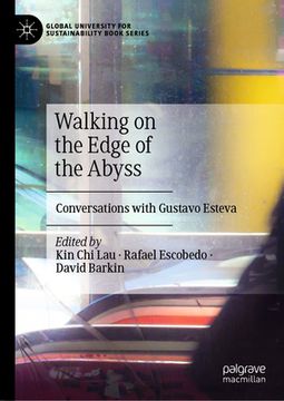 portada Walking on the Edge of the Abyss: Conversations with Gustavo Esteva (en Inglés)