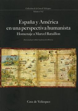 portada España y América en una perspectiva humanista: Homenaje a Marcel Bataillon (Collection de la Casa de Velázquez)