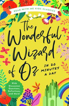 portada The Wonderful Wizard of oz in 20 Minutes a Day: A Read-With-Me Book With Discussion Questions, Definitions, and More! (en Inglés)