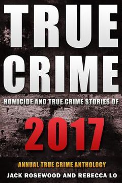 portada True Crime 2017: Homicide & True Crime Stories of 2017 (en Inglés)