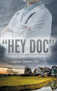 portada "Hey Doc": Memoirs of a Rural Family Physician (en Inglés)