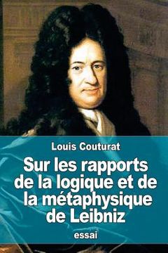 portada Sur les rapports de la logique et de la métaphysique de Leibniz (en Francés)