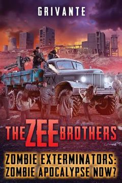 portada The Zee Brothers: Zombie Apocalypse Now?: Zombie Exterminators Vol.4 (en Inglés)