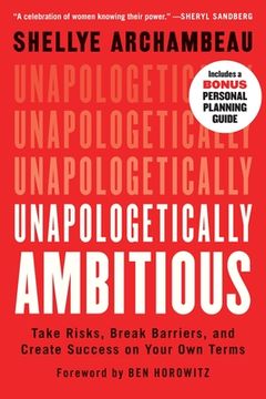 portada Unapologetically Ambitious: Take Risks, Break Barriers, and Create Success on Your own Terms (in English)